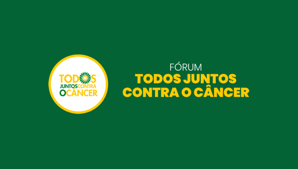 Fundação do Câncer participa do Fórum Todos Juntos Contra o Câncer 2022